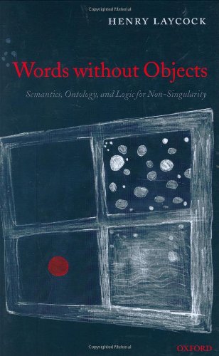 Words without objects : semantics, ontology, and logic for non-singularity