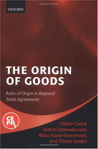 The origins of goods : rules of origin in regional trade agreements