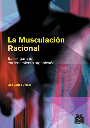 La musculación racional : bases para un entrenamiento organizado