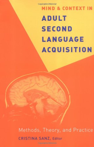 Mind and context in adult second language acquisition : methods, theory, and practice