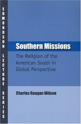 Southern missions : the religion of the American south in global perspective