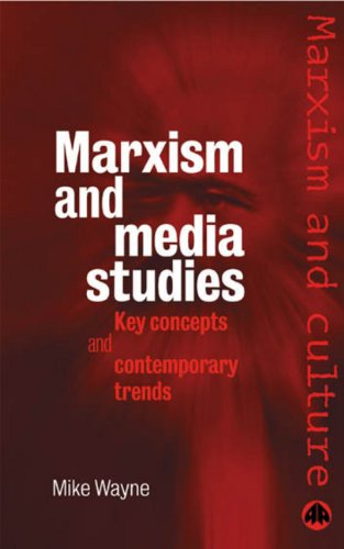 Marxism and media studies : key concepts and contemporary trends