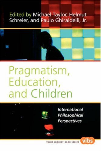 Pragmatism, education, and children : international philosophical perspectives