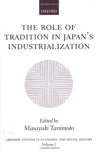 The role of tradition in Japan's industrialization : another path to industrialization