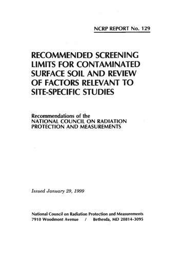 Recommended Screening Limits for Contaminated Surface Soil and Review of Factors Relevant to Site-Specific Studies