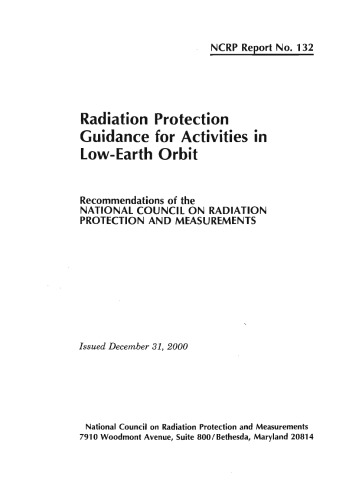 Radiation protection guidance for activities in low-earth orbit : recommendations of the National Council on Radiation Protection and Measurements.