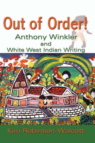 Out of order! : Anthony Winkler and white West Indian writing