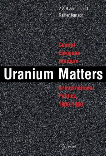 Uranium matters : Central European uranium in international politics, 1900-1960