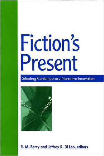 Fiction's present : situating contemporary narrative innovation