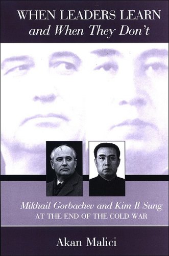 When leaders learn and when they don't : Mikhail Gorbachev and Kim Il Sung at the end of the Cold War