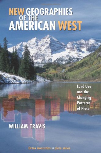 New geographies of the American West : land use and the changing patterns of place