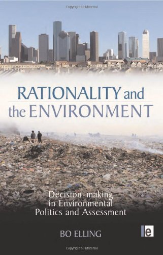 Rationality and the environment : decision-making in environmental politics and assessment