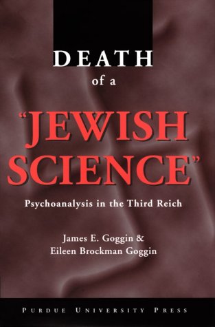 Death of a "Jewish science" : psychoanalysis in the Third Reich