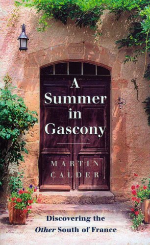 A summer in Gascony : discovering the other South of France