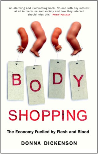 Body shopping : the economy fuelled by flesh and blood