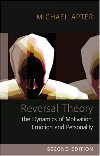 Reversal theory : the dynamics of motivation, emotion, and personality