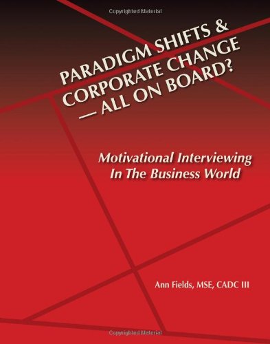 Paradigm Shifts &amp; Corporate Change--All on Board?