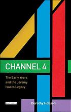 Channel 4 : the early years and the Jeremy Isaacs legacy