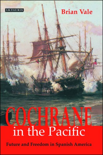 Cochrane in the Pacific : fortune and freedom in Spanish America