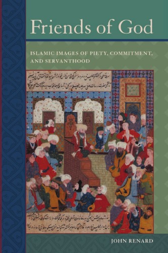 Friends of God : Islamic images of piety, commitment, and servanthood