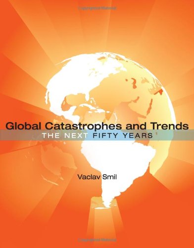 Global catastrophes and trends : the next 50 years