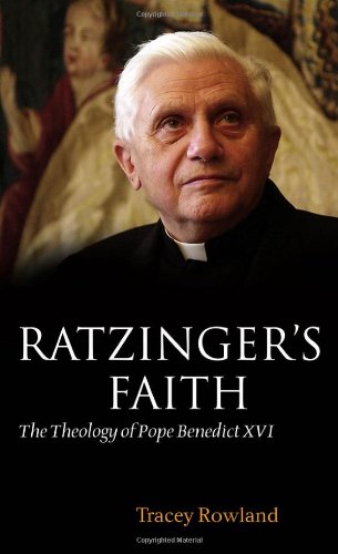 Ratzinger's Faith: The Theology of Pope Benedict XVI