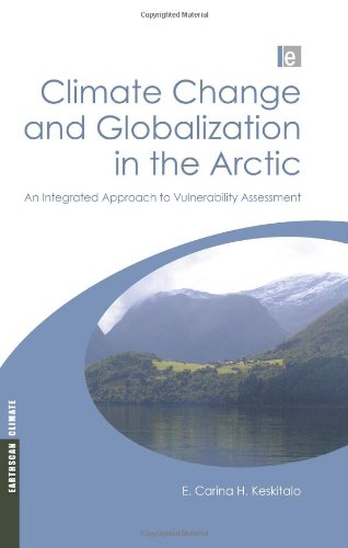 Climate change and globalization in the arctic : an integrated approach to vulnerability assessment