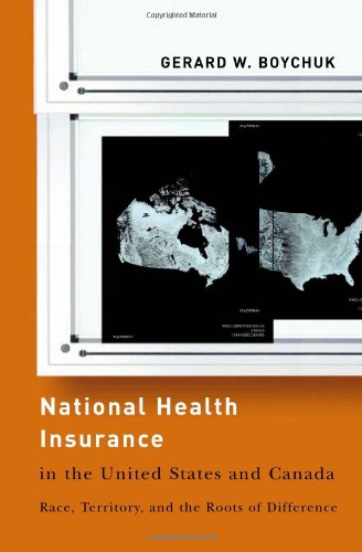 National health insurance in the United States and Canada : race, territory, and the roots of difference