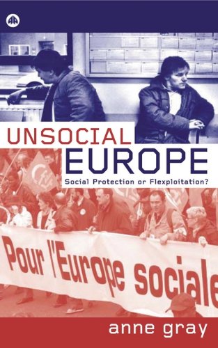 Unsocial Europe: Social Protection or Flexploitation?