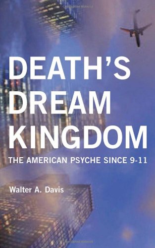 Death's dream kingdom : the American psyche since 9-11