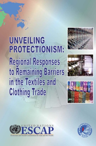 Unveiling protectionism : regional responses to remaining barriers in the textiles and clothing trade