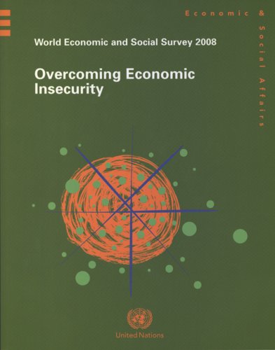 World economic and social survey 2008 : overcoming economic insecurity