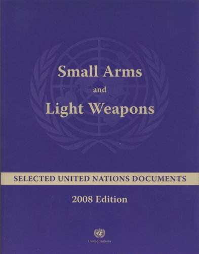 Small arms and light weapons : selected United Nations documents.