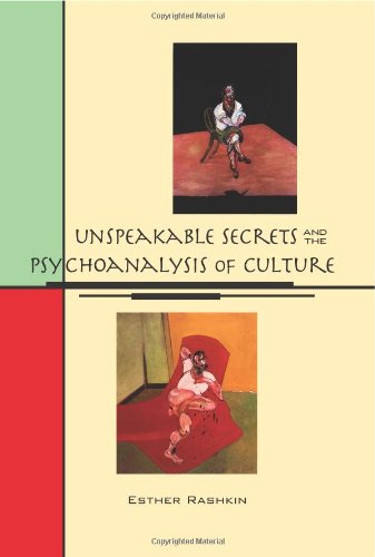 Unspeakable secrets and the psychoanalysis of culture