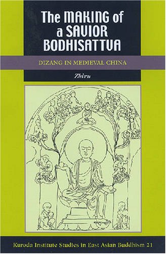 The making of a savior bodhisattva : Dizang in medieval China