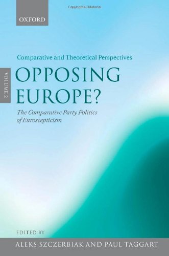 Opposing Europe? Volume 2, Comparative and theoretical perspectives : the comparative party politics of euroscepticism