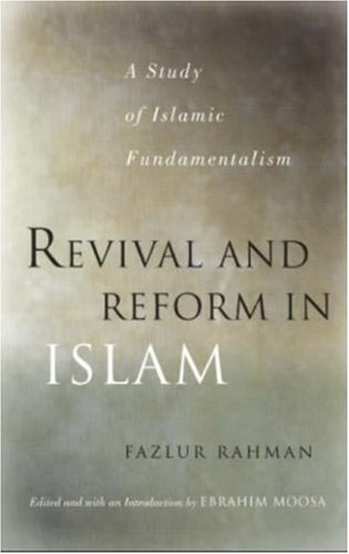 Revival and reform in Islam : a study of Islamic fundamentalism