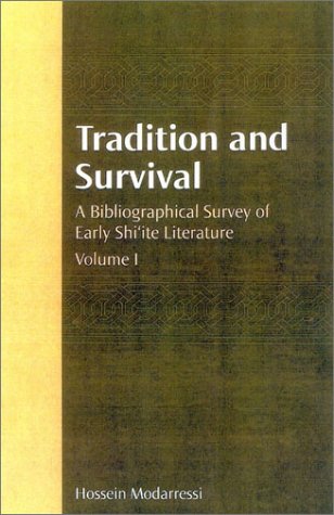 Tradition and survival : a bibliographical survey of early Shī'ite literature. Volume 1