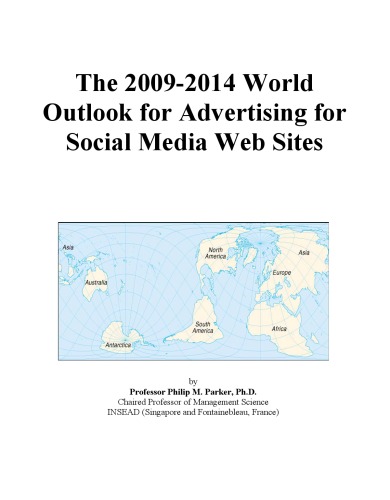 The 2009-2014 world outlook for advertising for social media web sites