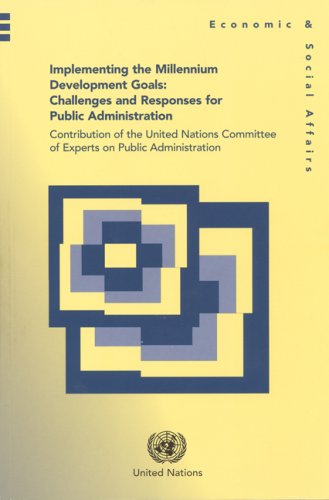 Implementing the millennium development goals : challenges and responses for public administration : contribution of the United Nations Committee of Experts on Public Administration