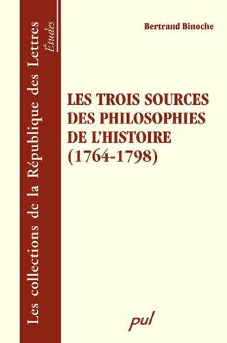 Les trois sources des philosophies de l'histoire : 1764-1798.