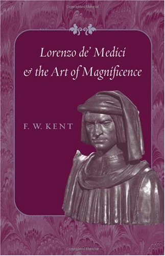 Lorenzo de' Medici and the Art of Magnificence