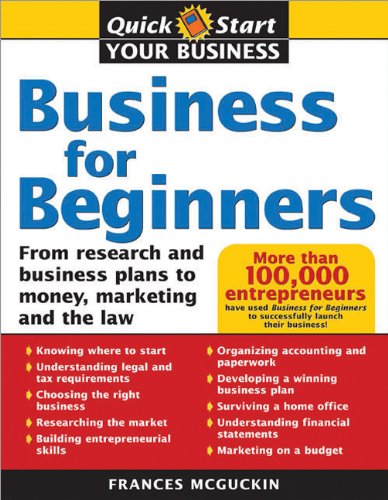 Business for beginners : from research and business plans to money, marketing and the law