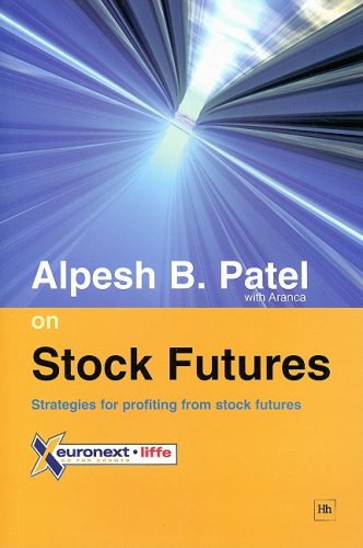 Alpesh B. Patel on stock futures : strategies for profiting from stock futures.