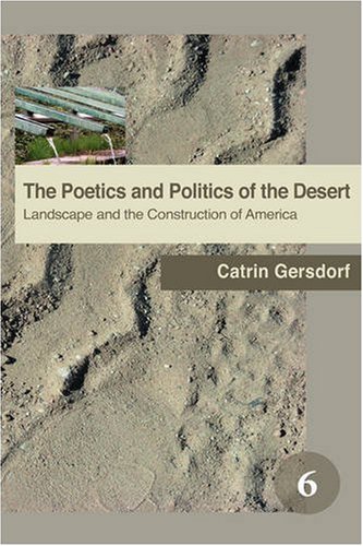 The poetics and politics of the desert : landscape and the construction of America