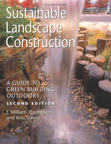 Sustainable landscape construction : a guide to green building outdoors