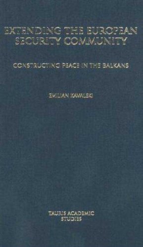 Extending the European Security Community : constructing peace in the Balkans