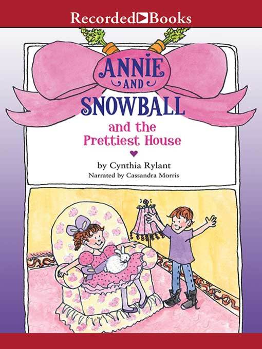 Annie and Snowball and the Prettiest House
