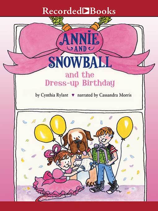 Annie and Snowball and the Dress-up Birthday