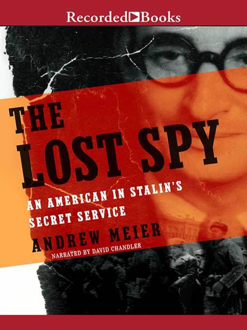 The Lost Spy--An American in Stalin's Secret Service